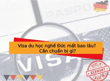 Visa du học nghề Đức mất bao lâu? Cần chuẩn bị gì?